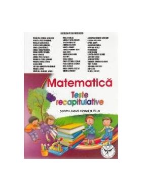 Matematica - Clasa 7 - Teste recapitulative - Catalin-Petru Nicolescu