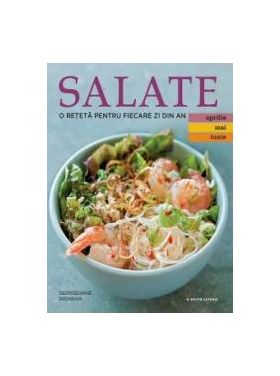 Salate. O reteta pentru fiecare zi din an. Vol.2 Aprilie Mai Iunie