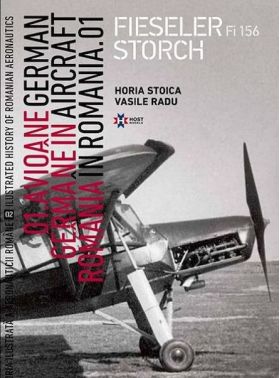 Avioane germane in Romania - Istoria ilustrata a aeronauticii romane. Volumul 2 | Horia Stoica, Vasile Radu