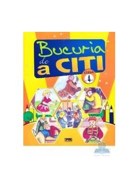 Bucuria de a citi cls 4 - Marinela Chiriac Doina Burtila Ileana Silveanu