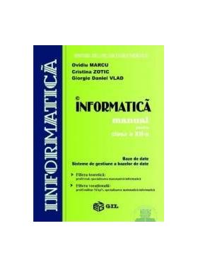 Informatica clasa 12 Bd+Sgbd - Daniela Marcu Cristina Zotic Giorgie Daniel Vlad