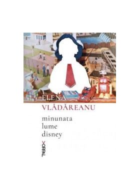 Minunata lume Disney - Elena Vladareanu