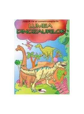 Joaca-te si construieste in lumea dinozaurilor