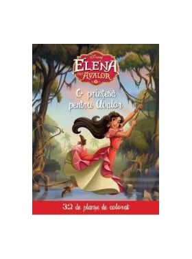 Disney. Elena din Avalor - O printesa pentru Avalor