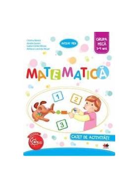 Matematica Caiet De Activitati Grupa Mica 3-4 Ani - Cristina Banica