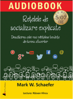 Retelele de socializare explicate | Mark W. Schaefer