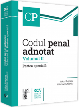 Codul penal adnotat. Volumul II. Partea speciala | Voicu Puscasu, Cristinel Ghigheci