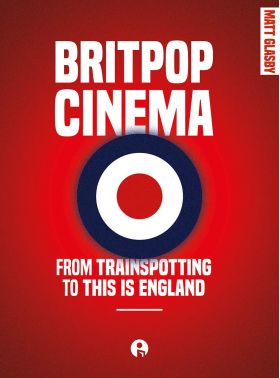 Britpop Cinema | Matt Glasby