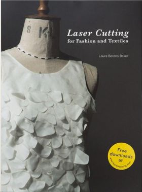 Laser Cutting for Fashion and Textiles | Laura Berens Baker