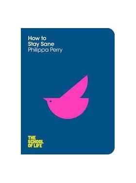 How To Stay Sane | Philippa Perry