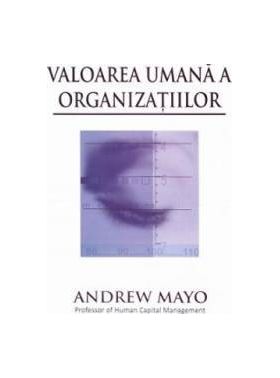 Valoarea umana a organizatiilor - Andrew Mayo