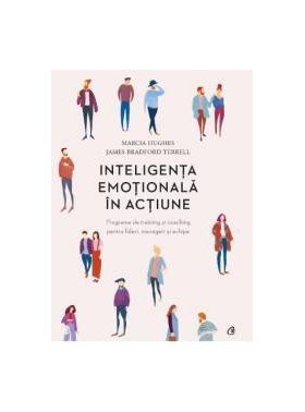 Inteligenta emotionala in actiune - Marcia Hughes James Bradford Terrell
