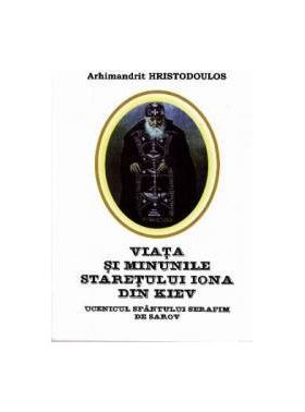 Viata si minunile Staretului Iona din Kiev - Arhimandrit Hristodoulos