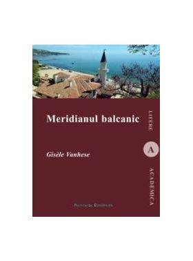 Meridianul balcanic - Gisele Vanhese