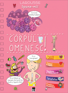 Spune-mi despre corpul omenesc! | Larousse