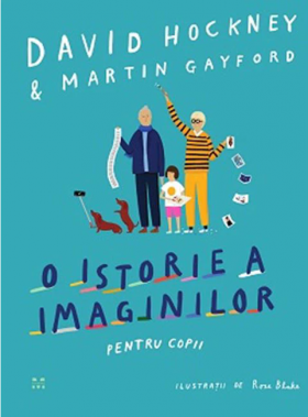 O istorie a imaginilor pentru copii | David Hockney, Martin Gayford