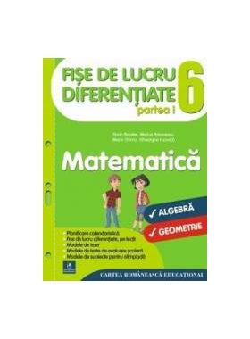 Matematica - Clasa 6. Partea I - Fise de lucru diferentiate - Florin Antohe Marius Antonescu