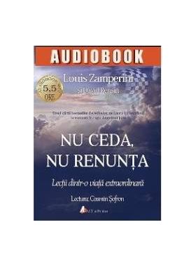 Cd Nu ceda nu renunta - Louis Zamperini David Rensin