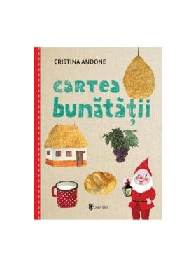 Cartea bunatatii - Cristina Andone