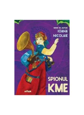 Spionul Kme - Ioana Nicolaie