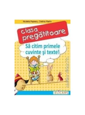 Sa citim primele cuvinte si texte - Clasa Pregatitoare - Nicoleta Popescu Cristina Martin