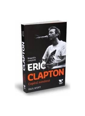 Eric Clapton copilul nimanui - Paul Scott