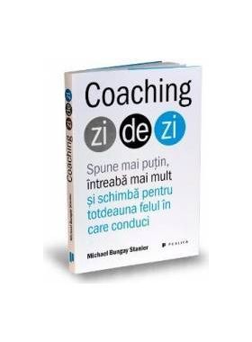 Coaching zi de zi - Michael Bungay Stanier