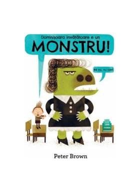 Domnisoara invatatoare e un monstru Cartea cu Genius - Peter Brown