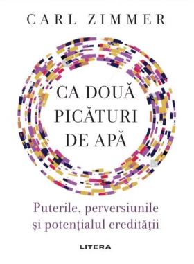 Ca doua picaturi de apa | Carl Zimmer