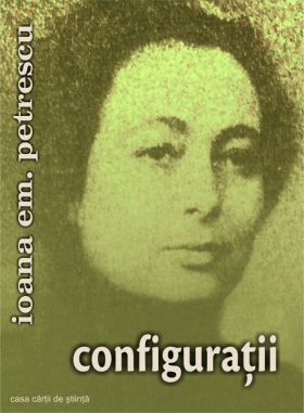 Configuratii | Ioana Em. Petrescu