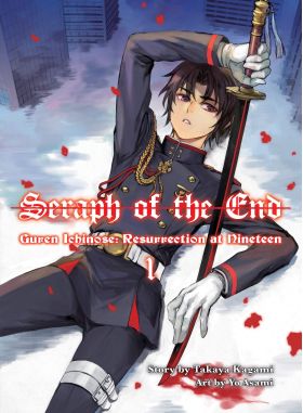 Seraph of the End: Guren Ichinose, Resurrection at Nineteen - Volume 1 (Light Novel) | Takaya Kagami