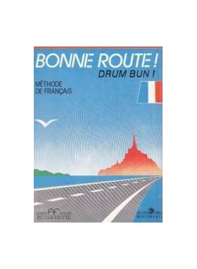 Bonne route Drum bun vol 1 - 34 lectii - Methode de francais - Hachette - Pierre Gibert Philippe Greffet