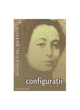 Configuratii - Ioana Em. Petrescu