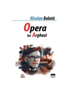 Opera lui Arghezi - Nicolae Balota