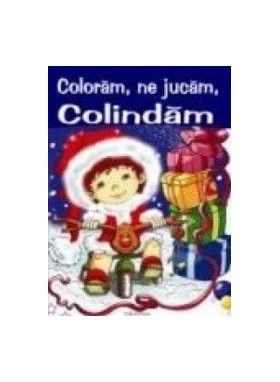 Coloram ne jucam colindam