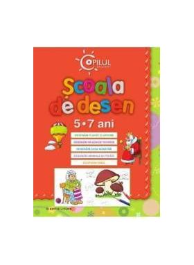 Scoala de desen 5-7 Ani Ed.2013