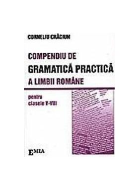 Compendiu De Gramatica Practica A Limbii Romane Cls 5-8 - Colrneliu Craciun