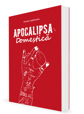 Apocalipsa Domestica | Bruno Andresoiu