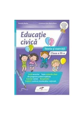 Educatie civica - Clasa 3 - Teorie si exercitii - Daniela Barbu Cristiana Ana-Maria Boca