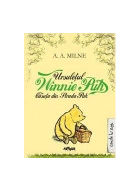 Ursuletul Winnie Puh. Casuta din Strada Puh - A.A. Milne