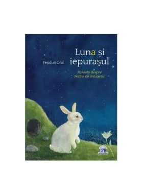 Luna si iepurasul - Feridun Oral