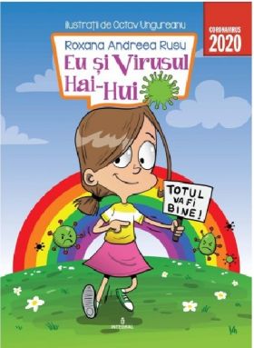 Eu si virusul Hai-Hui | Roxana Andreea Rusu