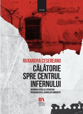 Calatorie spre centrul infernului | Ruxandra Cesereanu