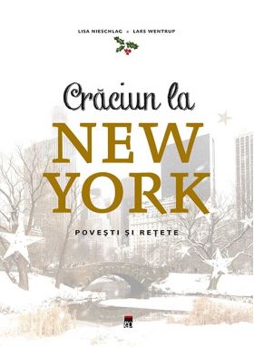 Craciun la New York: Povesti si retete | Lisa Nieschlag, Lars Wentrup