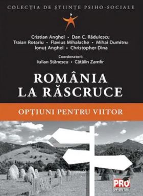 Romania la rascruce | Traian Rotariu, Stanescu Iulian, Zamfir Catalin, Cristian Anghel, Dan C. Radulescu, Flavius Mihalache, Mihai Dumitru, Ionut Anghel, Christopher Dina