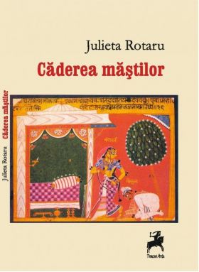 Caderea mastilor | Julieta Rotaru