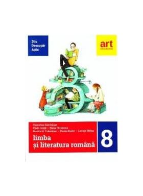 Limba romana - Clasa 8 - Stiu. Descopar. Aplic - Florentina Samihaian