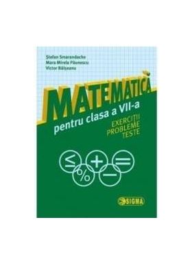 Matematica cls 7 Exercitii probleme teste - Stefan Smarandache