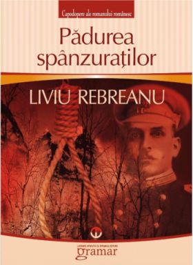 Padurea Spanzuratilor - Liviu Rebreanu