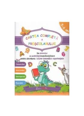 Cartea completa a prescolarului 5-6 ani